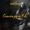 Jose Fernandez - Canción para Feli - Single